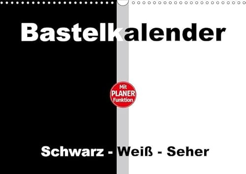 Bastelkalender mit Planerfunktion / Für Schwarz - Weiß - Seher (Wandkalender immerwährend DIN A3 quer): Alles oder Nichts - Schwarz oder Weiß! ... [Kalender] [Nov 19, 2015] Herppich, Susanne
