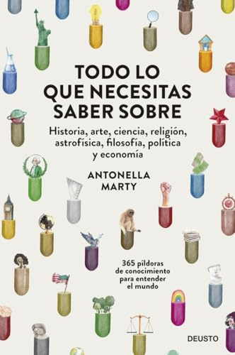 Todo lo que necesitas saber sobre...: historia, arte, ciencia, religión, astrofísica, filosofía, política y economía (Deusto)