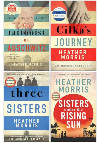 Heather Morris Collection 4 Books Set (The Tattooist of Auschwitz, Cilka's Journey, Three Sisters & [Hardcover] Sisters under the Rising Sun)