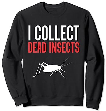 I Collect Dead Insects Exterminator Pest Control Sweatshirt