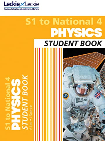 S1 to National 4 Physics: Comprehensive Textbook for the Cfe (Leckie Student Book)