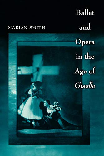 Ballet and Opera in the Age of Giselle (Princeton Studies in Opera): 21