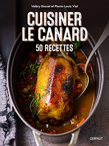 Cuisiner le canard: 50 recettes