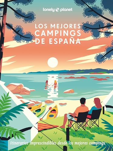 Los mejores campings de España: 45 campings extraoridnarios ¦ Vistas al mar ¦ Senderos por parques naturales ¦ Rutas de senderismo ¦ Visitas culturales ¦ Gastronomía local (Viaje y aventura)