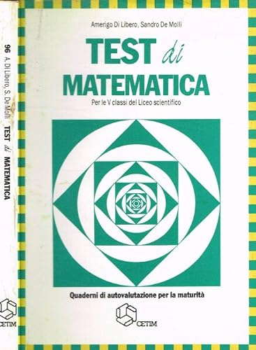 Test di matematica. Per le v classi del liceo scientifico.