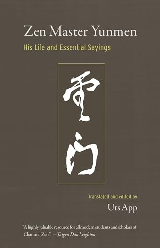 Zen Master Yunmen: His Life and Essential Sayings