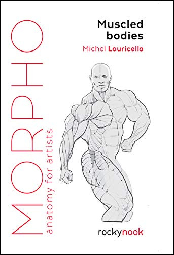 Morpho Muscled Bodies: Anatomy for Artists (Morpho: Anatomy for Artists): 7