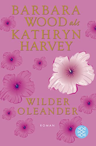 Wilder Oleander: Roman