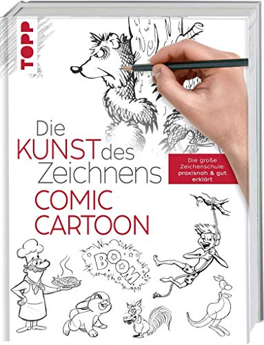 Die Kunst des Zeichnens - Comic Cartoon: Die große Zeichenschule: praxisnah & gut erklärt