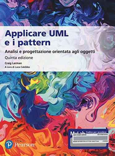 Applicare UML e i pattern. Analisi e progettazione orientata agli oggetti. Ediz. MyLab. Con e-text. Con espansione online (Informatica)