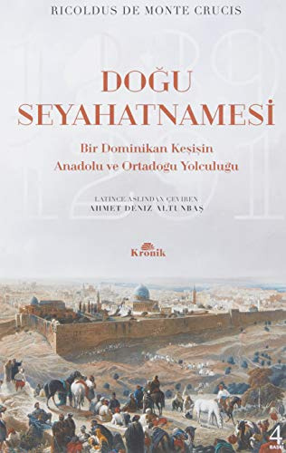 Dogu Seyahatnamesi - Bir Dominikan Kesisin Anadolu ve Ortadogu Yolculugu