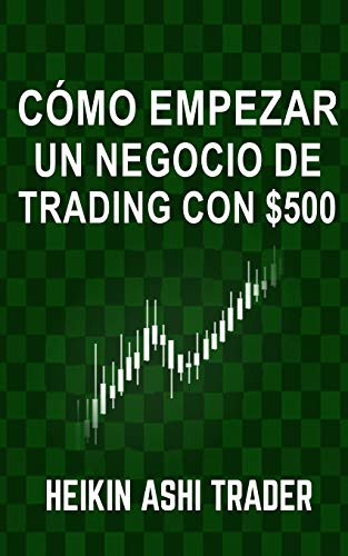 Cómo Empezar un Negocio de Trading con $500