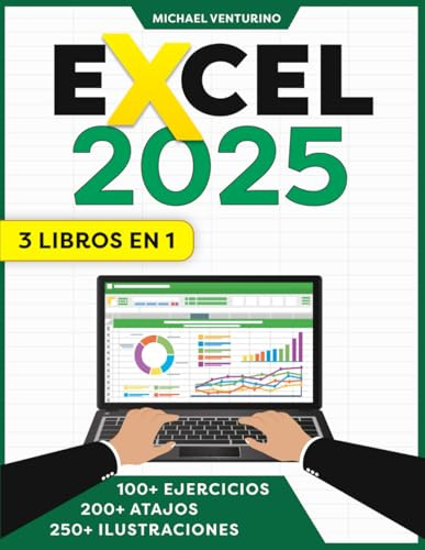Excel: 3 Libros en 1 - La Guía Ilustrada para Dominar Excel con Tutoriales Paso a Paso, Ejemplos Prácticos, Consejos y Trucos
