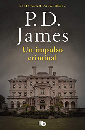 Un impulso criminal (Adam Dalgliesh 2) (Ficción)