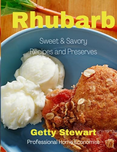 The Rhubarb Cookbook: Sweet & Savoury Recipes and Preserves (Seasonal Cooking)