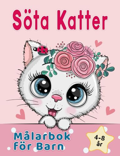 Söta Katter Målarbok För Barn 4-8 år: Bedårande tecknade katter, kattungar & kattikorner