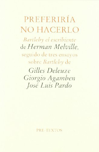 Preferiría no hacerlo: Bartleby, el escribiente de Herman Melville, seguido de tres ensayos sobre Bartleby: 425