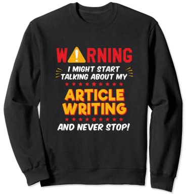 Funny Article Writer Joke Graphic Sweatshirt