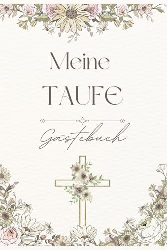 Gästebuch zur Taufe – Wünsche, Segensworte und Erinnerungen zur Tauffeier: Tauf-Gästebuch mit Fragen zum Ausfüllen und Platz für Fotos & persönliche Erinnerungen