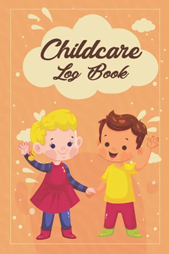 Childcare Register Log Book: Sign In And Out Register with Name, Phone Number, Time and Parents Signature Space register for Daycare, Childminders, Babysitters And Preschool