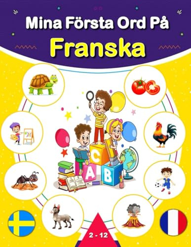 Mina Första Ord På Engelska: Svensk-fransk tvåspråkig illustrerad ordbok för barn och nybörjare, lär dig vardagsvokabulär på franska.
