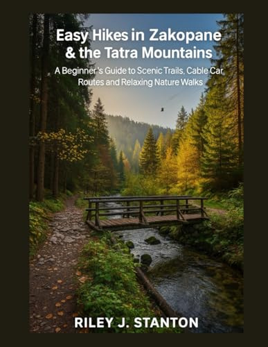 Easy Hikes in Zakopane & the Tatra Mountains: A Beginner’s Guide to Scenic Trails, Cable Car Routes, and Relaxing Nature Walks