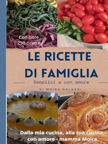Le ricette di famiglia: Semplici e gustose