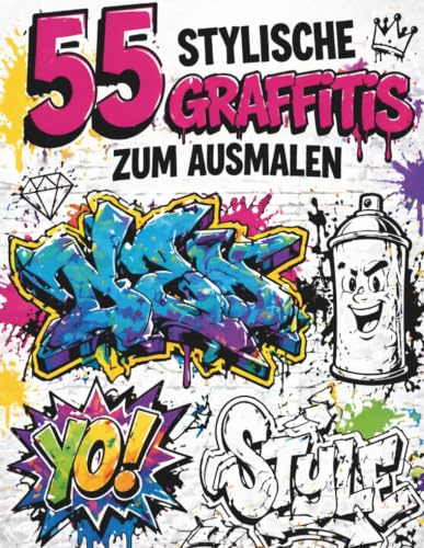 55 stylische Graffitis zum Ausmalen: Cooles Graffiti Malbuch für Kinder & Jugendliche – Street Art, Tags, Pieces & coole Motive | Kreatives Ausmalbuch ab 8 Jahren
