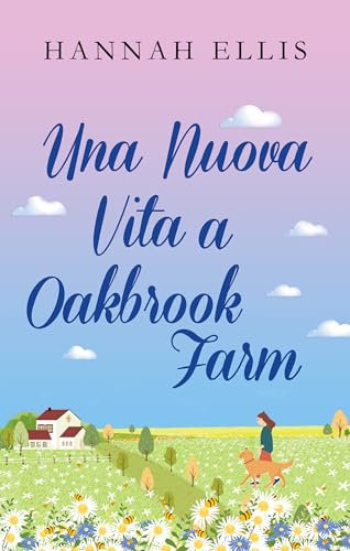 Una Nuova Vita a Oakbrook Farm (La Serie di Hope Cove Vol. 2)