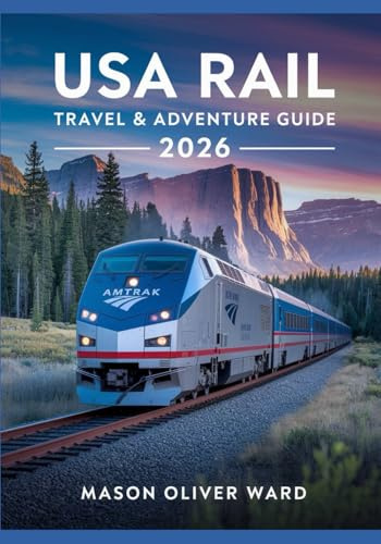 USA Rail Travel & Adventure Guide 2026: Ultimate Routes, Scenic Journeys & Insider Tips for Exploring America by Train