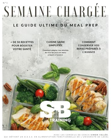 SEMAINE CHARGÉE : Le guide ultime du MEAL PREP