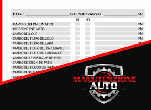 Libretto di Manutenzione Auto: Libretto di Manutenzione Veicolo - Diario di Bordo della Vettura, Tagliando e Riparazione di Veicoli e Automobili