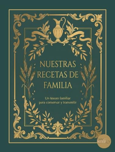 Nuestras Recetas de Familia: Un recetario familiar para escribir, reunir, preservar y transmitir recetas de generación en generación