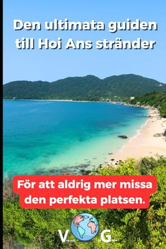 Reseguide Hoi An: Den ultimata guiden till Hoi Ans stränder: För att aldrig mer missa den perfekta platsen.