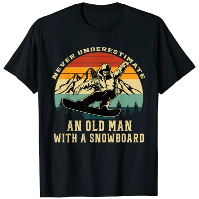 Unterschätzen Sie niemals einen alten Mann mit einem Snowboard Snowboard Snowboard T-Shirt