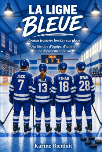 La Ligne Bleue: Une histoire d’équipe de hockey sur glace, d’amitié et de dépassement de soi