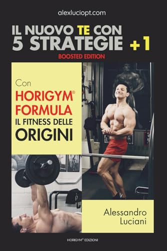 Il nuovo TE con 5 strategie + 1: HoriGym Formula: Il fitness delle origini