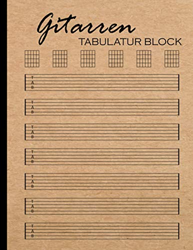 Gitarren Tabulatur Block: Leeres Gitarrentabulaturbuch Für Musikkomposition Und Songwriting