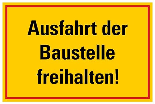 Aufkleber Warnung „Ausfahrt der Baustelle freihalten“ Hinweis Schild Folie selbstklebend, signalgelb | Größen wählbar Made in Germany, Größe: 40x60cm