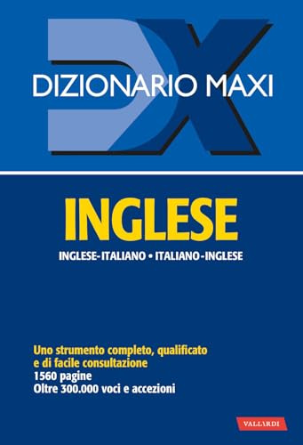 Dizionario maxi. Inglese. Italiano-inglese, inglese-italiano. Ediz. bilingue
