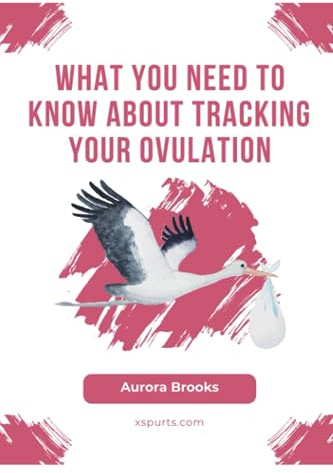 What You Need to Know About Tracking Your Ovulation