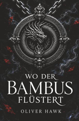 WO DER BAMBUS FLÜSTERT: Eine epische Coming-of-Age-Fantasy mit über 50 Illustrationen