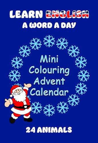 Mini Colouring Advent Calendar - 24 Animals (Learn English a Word a Day): Mini Adventskalender zum Ausmalen und Englisch lernen