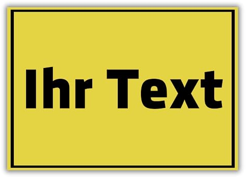 DIN A3 Personalisierbares Hinweisschild mit eigenem Wunschtext, Schild mit eigenem Text, Text schwarz Schild, 297 mm x 420 mm | Made in Germany | (Gelb)