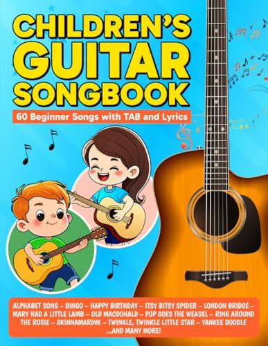 Children's Guitar Songbook: 60 Fun & Easy Songs with TAB and Lyrics (Beginner Guitar Songbooks)