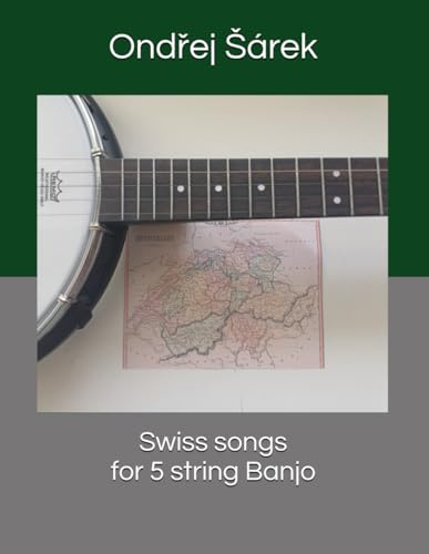 Swiss songs for 5 string Banjo