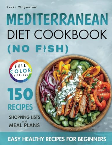 Medterranian Diet Cookbook No Fish: Easy Healthy Recipes for Beginners