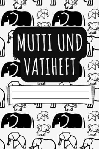 Mutti und Vatiheft: für Grundschulkinder - Dokumentieren Sie Beobachten, Verhalten und Rückmeldungen - Praktischer Helfer für die Lehrer Eltern Schüler Kommunikation