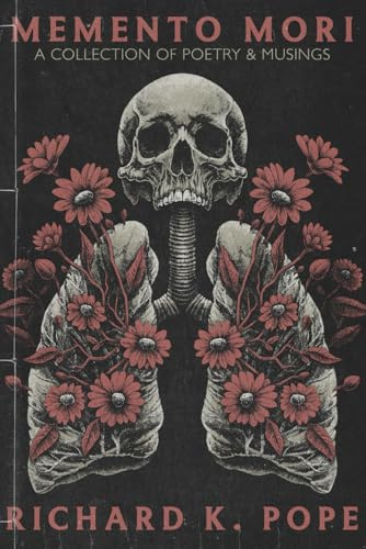 Memento Mori: A Collection of Poetry & Musings