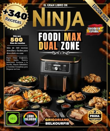 EL GRAN LIBRO DE NINJA FOODI MAX DUAL ZONE: Más de 340 recetas sencillas y fáciles | Papas fritas crujientes, pollo asado, postres deliciosos, ... y comidas completas para preparar en casa